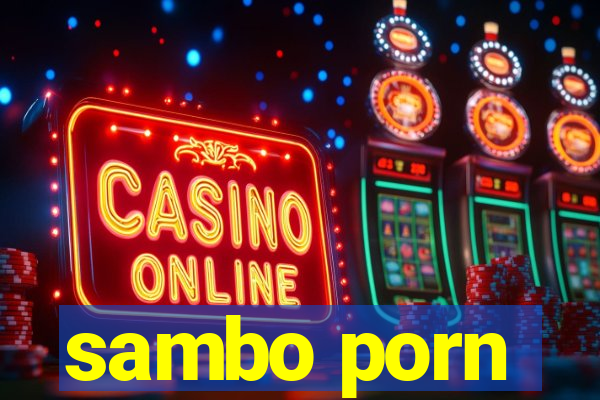 sambo porn